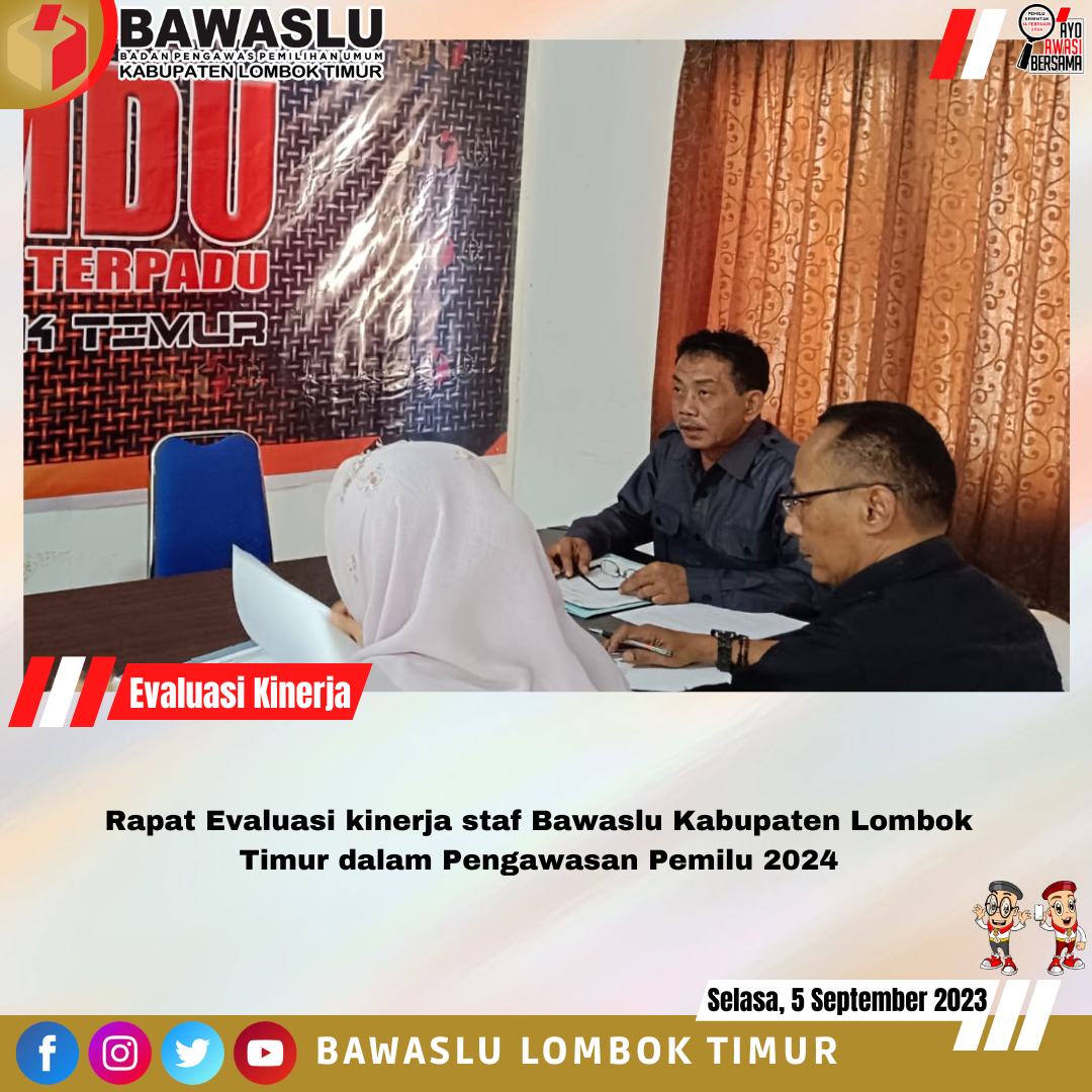 Rapat Evaluasi kinerja staf Bawaslu Kabupaten Lombok Timur dalam Pengawasan Pemilu 2024
